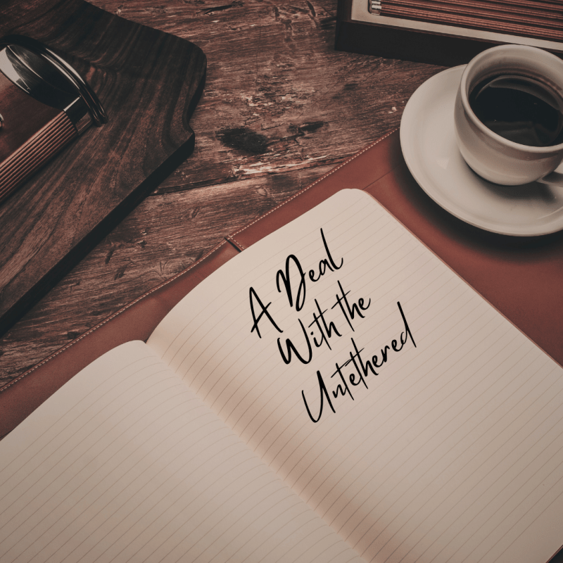 A Deal With The Untethered